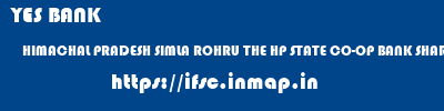 YES BANK  HIMACHAL PRADESH SIMLA ROHRU THE HP STATE CO-OP BANK SHARONTHA  ifsc code
